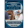 Cognitive Behavioral Therapy for Anxiety Relief: Practical CBT Techniques to Manage Anxiety, Reduce Stress, and Regain Control of Your Life