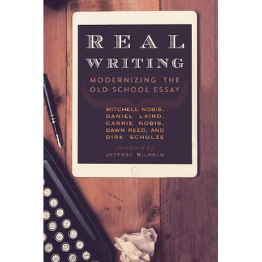 Real Writing: Modernizing the Old School Essay