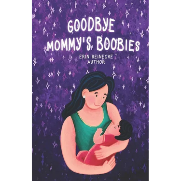 Goodbye Mommy's Boobies: A nursing lullaby