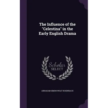 The Influence of the "Celestina" in the Early English Drama