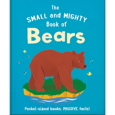 The Small and Mighty Book of Bears: Pocket-Sized Books, Massive Facts!