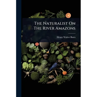 The Naturalist On The River Amazons