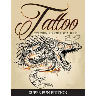 Tattoo Coloring Book For Adults - Super Fun Edition