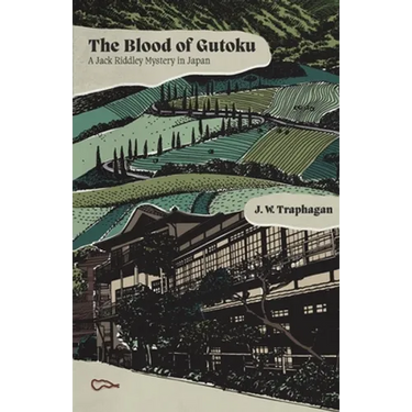 The Blood of Gutoku: A Jack Riddley Mystery in Japan