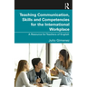 Teaching Communication, Skills and Competencies for the International Workplace: A Resource for Teachers of English