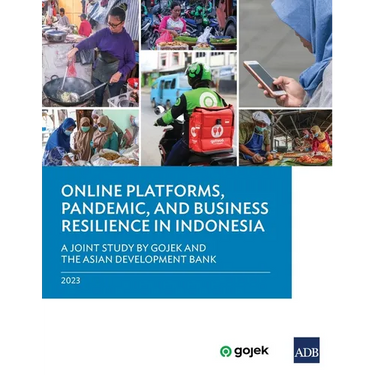 Online Platforms, Pandemic, and Business Resilience in Indonesia: A Joint Study by Gojek and the Asian Development Bank