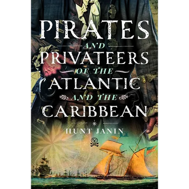 Pirates and Privateers of the Atlantic and the Caribbean