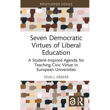 Seven Democratic Virtues of Liberal Education: A Student-Inspired Agenda for Teaching Civic Virtue in European Universities