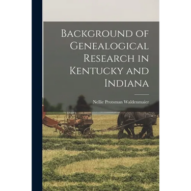 Background of Genealogical Research in Kentucky and Indiana