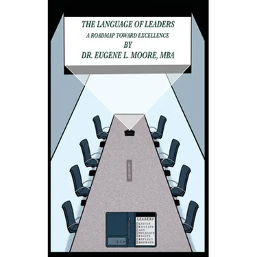 The Language of Leaders, A Roadmap Toward Excellence