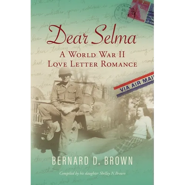 Dear Selma: A World War II Love Letter Romance