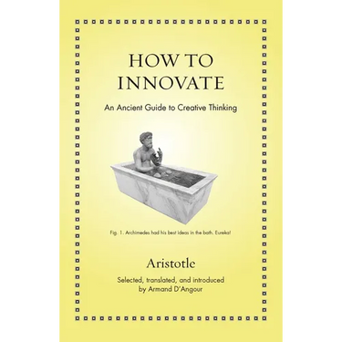 How to Innovate: An Ancient Guide to Creative Thinking