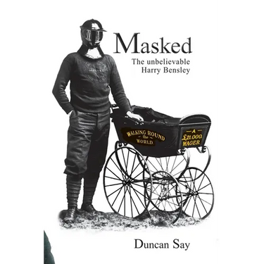 Masked: The unbelievable Harry Bensley