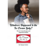 Whatever Happened to the Ice Cream Lady?: The Ice Cream Recipes and Inspiration Behind Ice Cream Place