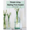 Simple Living, Starting from Scratch
