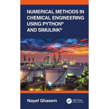 Numerical Methods in Chemical Engineering Using Python(r) and Simulink(r)