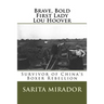 Brave, Bold First Lady Lou Hoover: Survivor of China's Boxer Rebellion