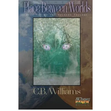 The Place Between Worlds: Book Two of the Walkers Trilogy