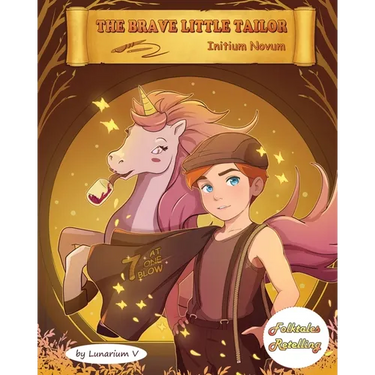 The Brave Little Tailor - Initium Novum: Retold by Lunarium V - A Book in the Series of Folktales Retelling