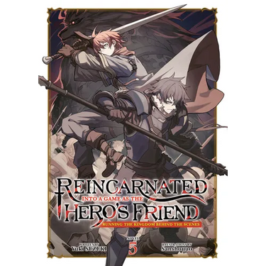 Reincarnated Into a Game as the Hero's Friend: Running the Kingdom Behind the Scenes (Light Novel) Vol. 5