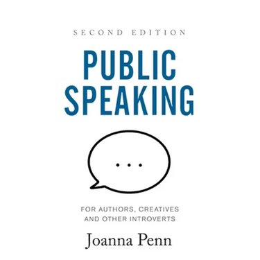 Public Speaking for Authors, Creatives and Other Introverts Hardback: Second Edition