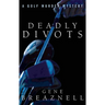 Deadly Divots: A Golf Murder Mystery
