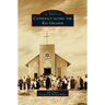 Catholics Along the Rio Grande