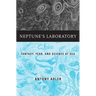 Neptune's Laboratory: Fantasy, Fear, and Science at Sea