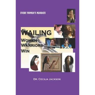 Wailing Women Warriors Win: Prayer That Yields Results