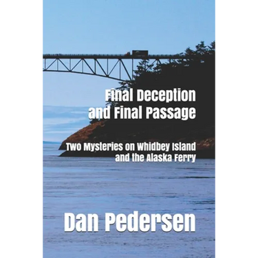 Final Deception and Final Passage: Two Mysteries on Whidbey Island and the Alaska Ferry