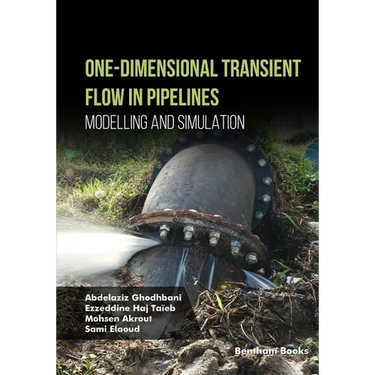 One-Dimensional Transient Flow in Pipelines Modelling and Simulation