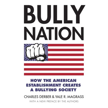 Bully Nation: How the American Establishment Creates a Bullying Society