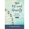 You, Me, and Anxiety: Take Action Over Anxiety to Enjoy Being You Journal