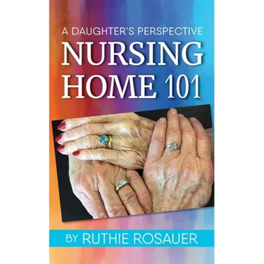 Nursing Home 101: A Daughter's Perspective