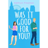 Was It Good For You?