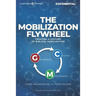 The Mobilization Flywheel: Creating a Culture of Biblical Mobilization