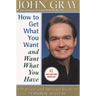 How to Get What You Want and Want What You Have