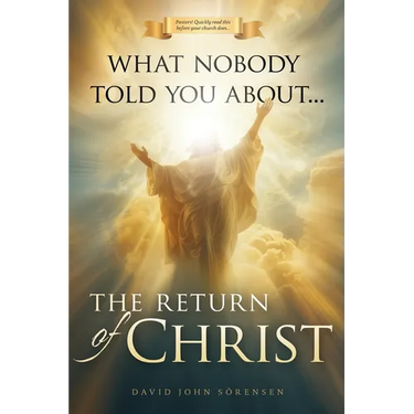 What nobody told You About The Return Of Christ