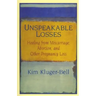 Unspeakable Losses: Healing from Miscarriage, Abortion, and Other Pregnancy Loss