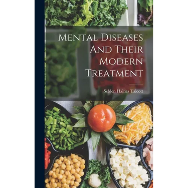 Mental Diseases And Their Modern Treatment