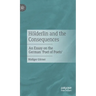 Hölderlin and the Consequences: An Essay on the German 'Poet of Poets'