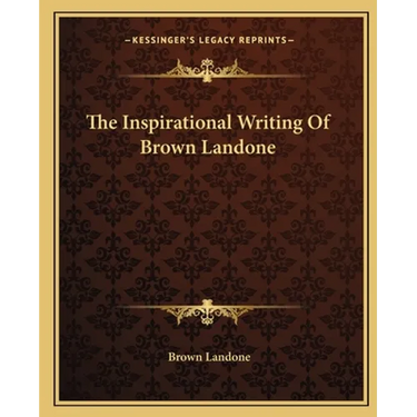 The Inspirational Writing Of Brown Landone