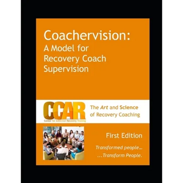 CCAR's Coachervision: A Model for Recovery Coach Supervision
