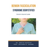 Benign Fasciculation Syndrome Demystified: Doctor's Secret Guide