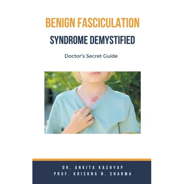 Benign Fasciculation Syndrome Demystified: Doctor's Secret Guide