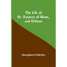 The Life of St. Frances of Rome, and Others