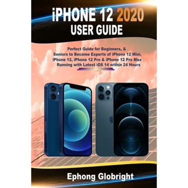 iPhone 12 2020 User Guide: Perfect Guide for Beginners, & Seniors to Become Experts of iPhone 12 Mini, iPhone 12, iPhone 12 Pro & iPhone 12 Pro Max Ru