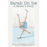 Sarah On Ice: A Skater's Story
