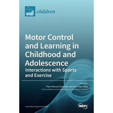 Motor Control and Learning in Childhood and Adolescence: Interactions with Sports and Exercise