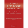 Jung`s Red Book For Our Time: Searching for Soul under Postmodern Conditions Volume 1